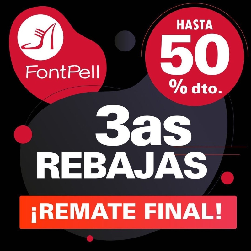 REMATE FINALHasta el -50% dto En tiendas y Onlinewww.fontpell.co 
